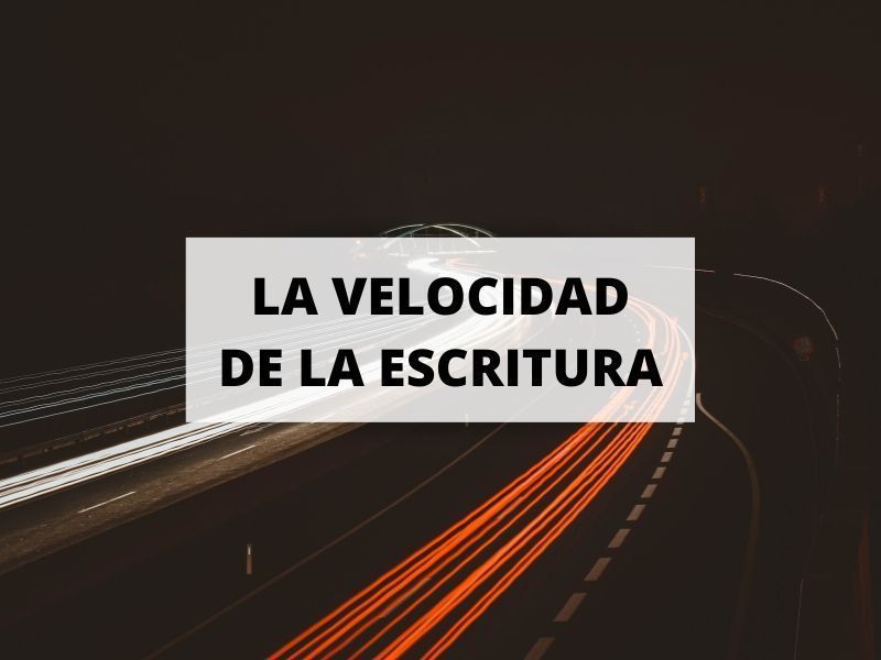 La velocidad de la escritura determina el ritmo vital